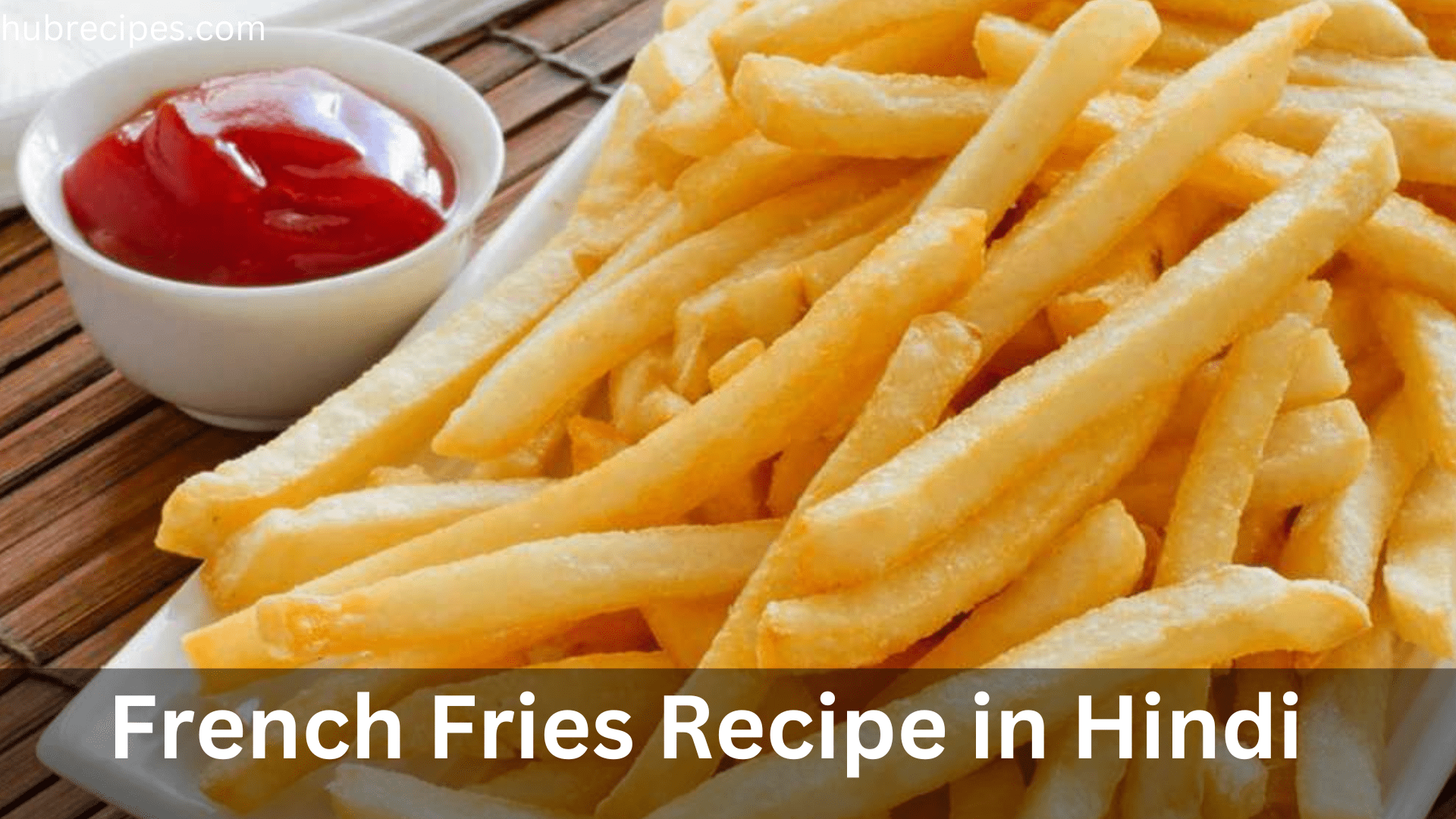 French-Fries-Recipe-in-Hindi