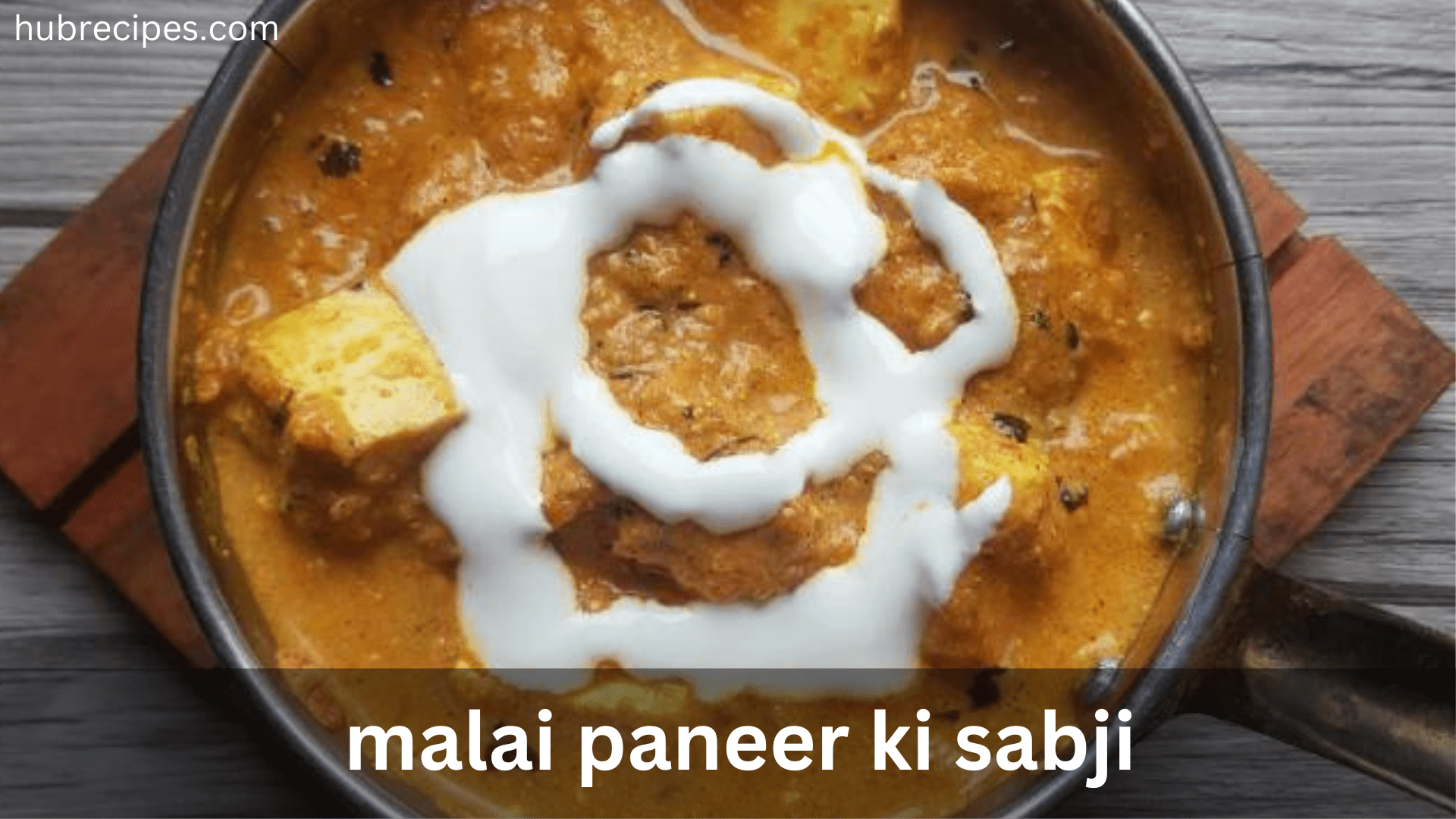 malai-paneer-ki-sabji-recipe