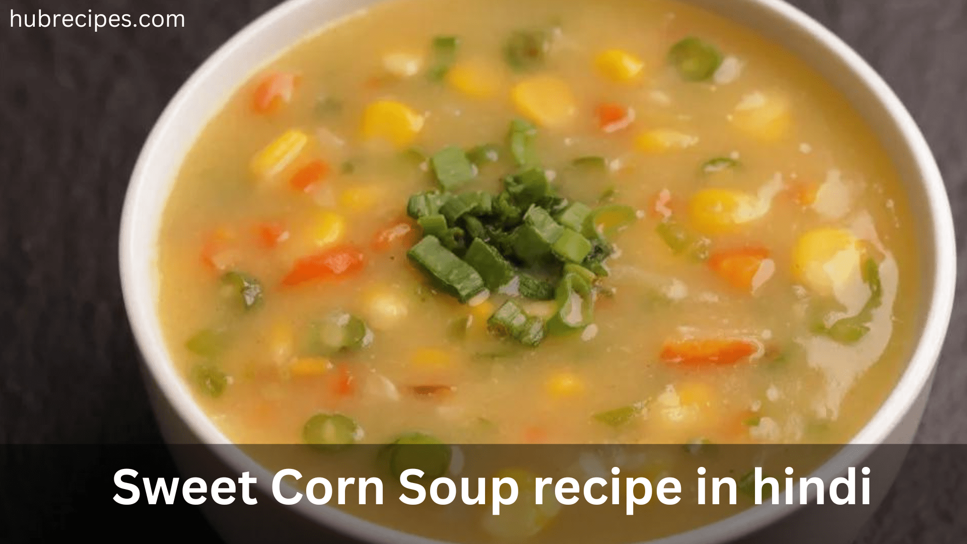 sweet-corn-soup-recipe-in-hindi