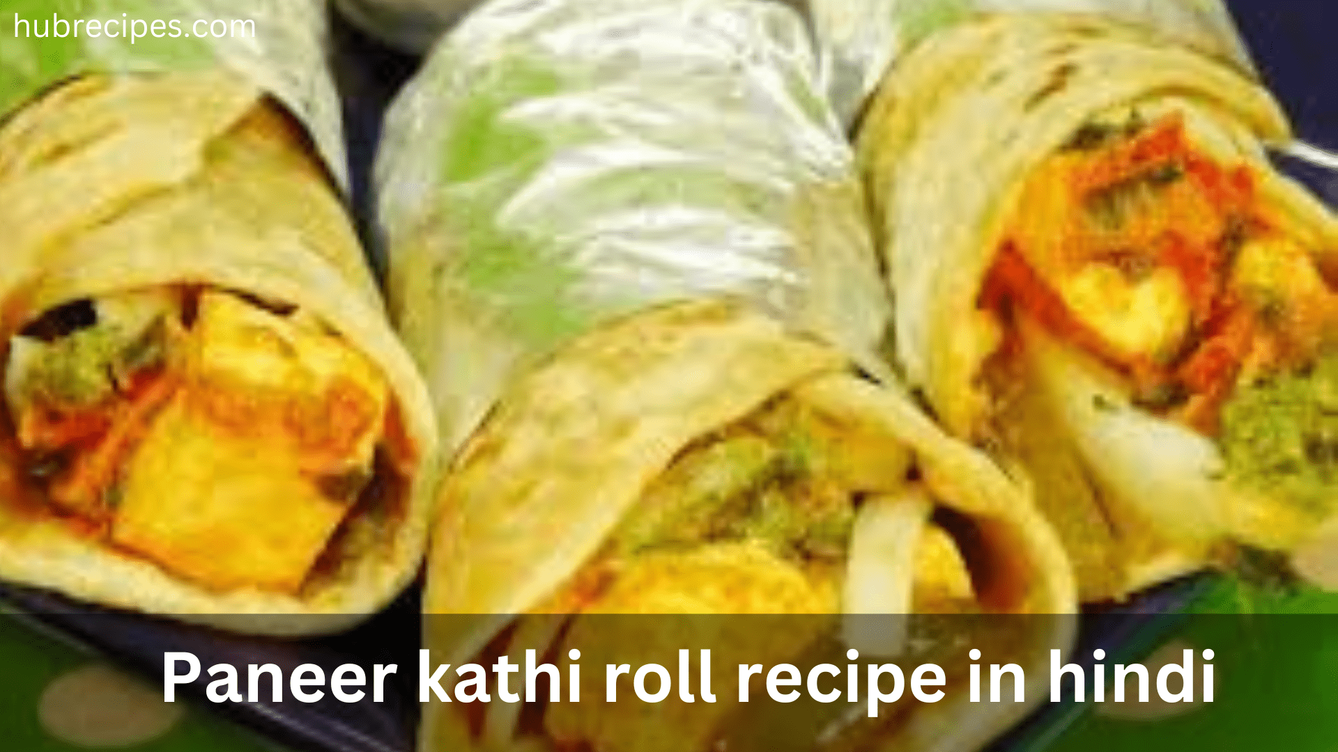 paneer-kathi-roll-recipe-in-hindi