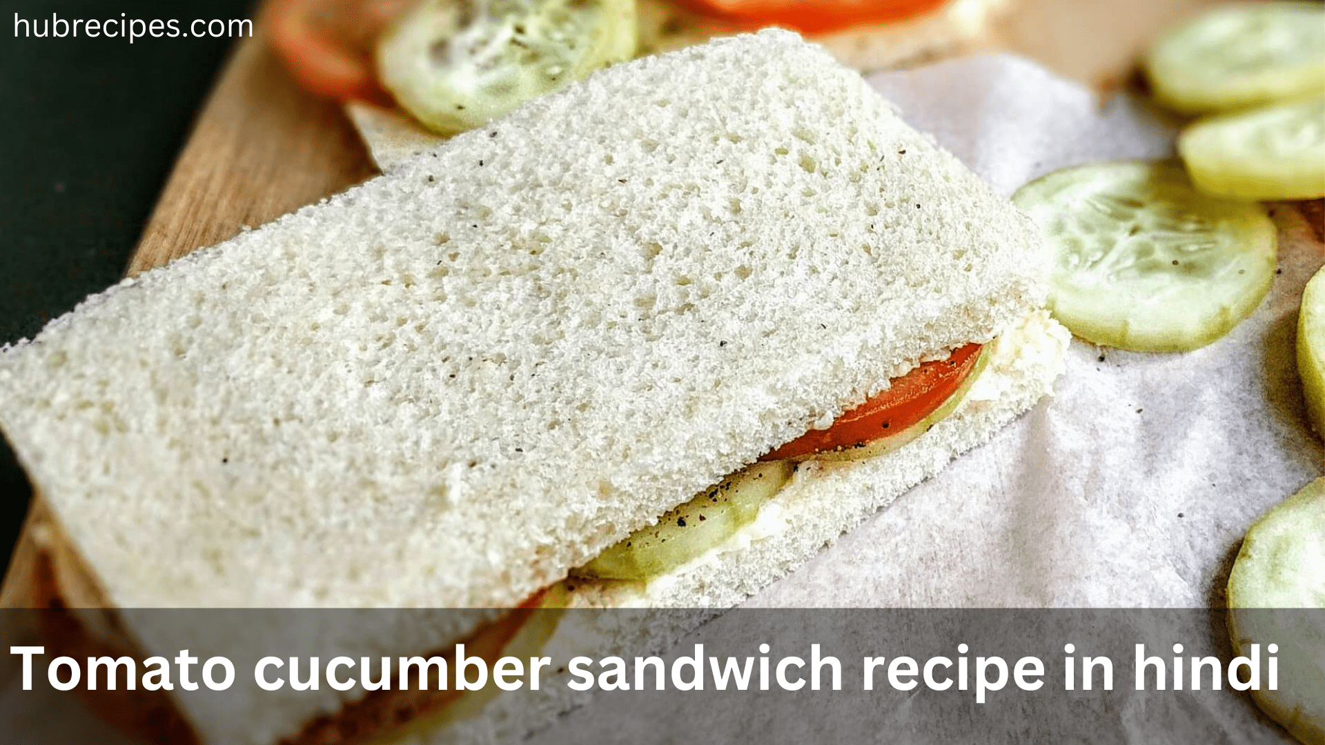 tomato-cucumber-sandwich-recipe-in-hindi